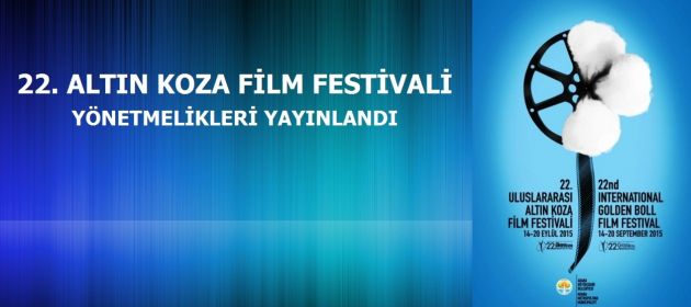 22. ALTIN KOZA FİLM FESTİVALİ YÖNETMELİKLERİ YAYINLANDI