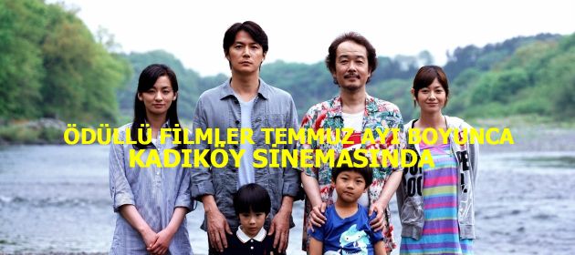 ÖDÜLLÜ FİLMLER TEMMUZ AYI BOYUNCA KADIKÖY SİNEMASI'NDA