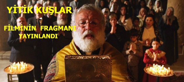 YİTİK KUŞLAR Filminin Fragmanı Yayınlandı