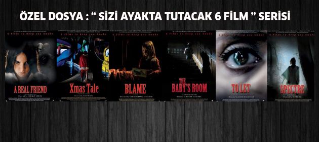 "SİZİ AYAKTA TUTACAK 6 FİLM" SERİSİ