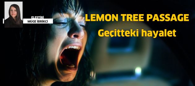 LEMON TREE PASSAGE - Vahşet Geçidi