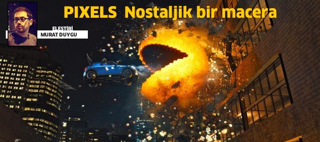 PIXELS - Nostaljik bir macera