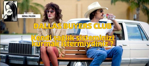 DALLAS BUYERS CLUB - Sınırsızlar Klubü