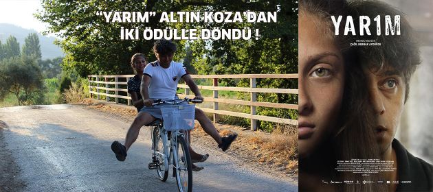 “YARIM” Altın Koza’dan iki ödülle döndü!