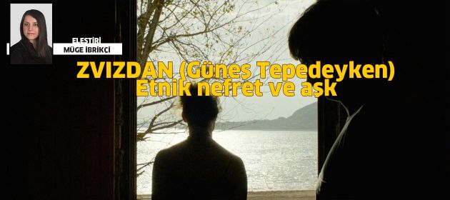 ZVIZDAN - Güneş Tepedeyken
