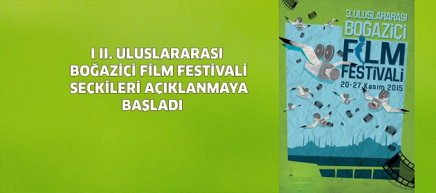 III. ULUSLARARASI BOĞAZİÇİ FİLM FESTİVALİ  SEÇKİLERİ AÇIKLANMAYA BAŞLADI