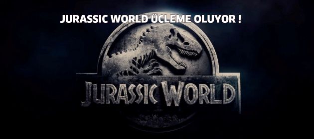JURASSIC WORLD ÜÇLEME OLUYOR !