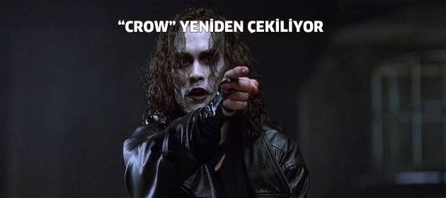 "CROW" YENİDEN ÇEKİLİYOR