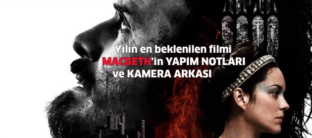 MACBETH'in YAPIM NOTLARI ve KAMERA ARKASI