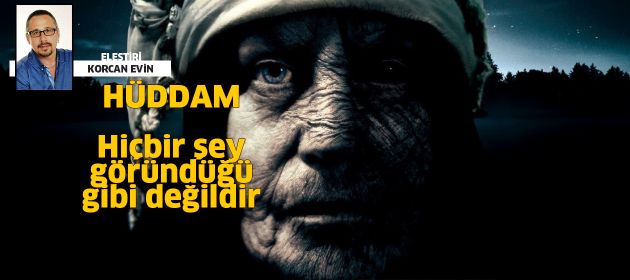HÜDDAM - Hiçbir şey göründüğü gibi değildir