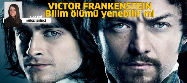 VICTOR FRANKENSTEIN - Bilim ölümü yenebilir mi