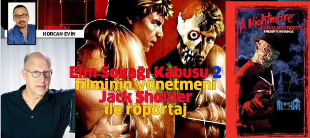 ELM SOKAĞI KABUSU 2 filminin yönetmeni JACK SHOLDER ile Röportaj