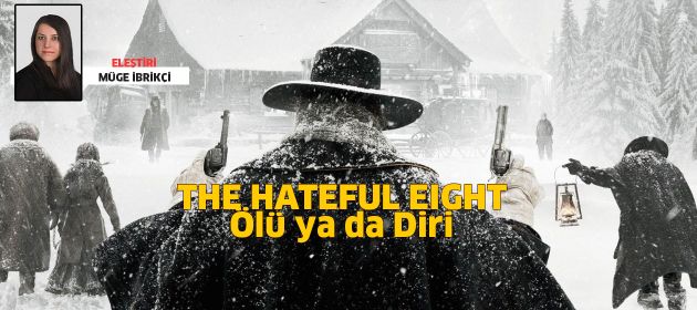 The Hateful Eight - Ölü ya da Diri