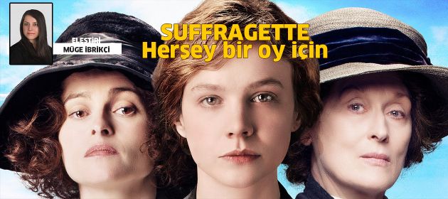 SUFFRAGETTE - Diren! Zamanı geldi