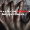 "ÇAĞRILAN" filminden ilk fragman