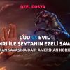 GOD vs EVIL - Tanrı ile Şeytanın ezeli savaşı