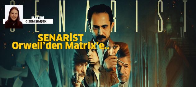 SENARİST - Orwell'den Matrix'e