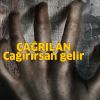ÇAĞRILAN - Çağırırsan gelir