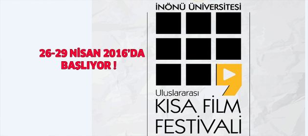 ULUSLARARASI İNÖNÜ ÜNİVERSİTESİ  9. KISA FİLM FESTİVALİ BAŞLIYOR !