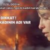 Dikkat! Burada Kadının Adı Var!