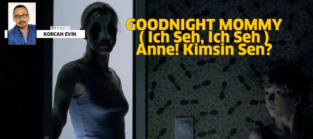 GOODNIGHT MOMMY - Ölümcül Oyun