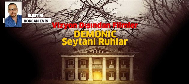 DEMONIC – Şeytani Ruhlar