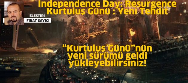 Independence Day: Resurgence - Kurtuluş Günü : Yeni Tehdit