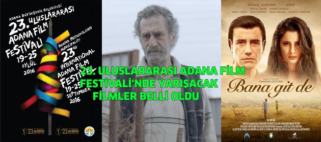 23. ULUSLARARASI ADANA FİLM FESTİVALİ'NDE YARIŞACAK FİLMLER BELLİ OLDU