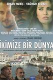 İkimize Bir Dünya