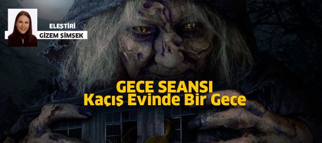 GECE SEANSI – Kaçış Evinde Bir Gece