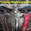 "Transformers 5: Son Şövalye" Filminden İlk Dublajlı Fragman Yayınlandı