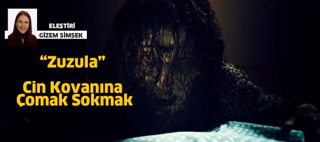 "Zuzula" – Cin Kovanına Çomak Sokmak