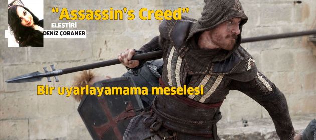 Assassin’s Creed - Bir uyarlayamama meselesi