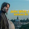 John Wick: Chapter 2 / Katıksız Bir Aksiyon