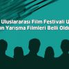 Ankara Uluslararası Film Festivali Ulusal Uzun Yarışma Filmleri Belli Oldu