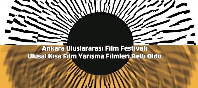 Ankara Uluslararası Film Festivali Ulusal Kısa Film Yarışma Filmleri Belli Oldu