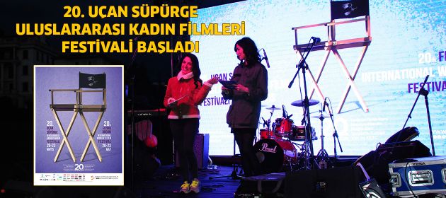 20. UÇAN SÜPÜRGE  ULUSLARARASI KADIN FİLMLERİ FESTİVALİ BAŞLADI!