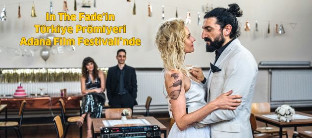 Fatih Akın'ın son filmi Adana'da!