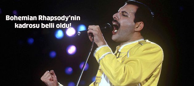 Bohemian Rhapsody'nin kadrosu belli oldu!