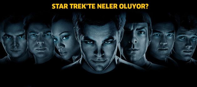 Star Trek'te neler oluyor?