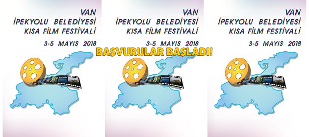 VAN İPEKYOLU BELEDİYESİ KISA FİLM FESTİVALİ BAŞVURULARI BAŞLADI!