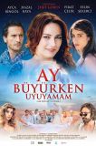 Ay Büyürken Uyuyamam