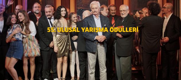 55. Ulusal Yarışma’da Ödüller Sahiplerini Buldu!