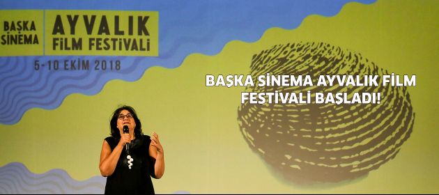 BAŞKA SİNEMA AYVALIK FİLM FESTİVALİ BAŞLADI!