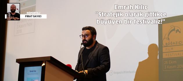 Boğaziçi Film Festivali Artistik Direktörü Emrah Kılıç ile konuştuk...
