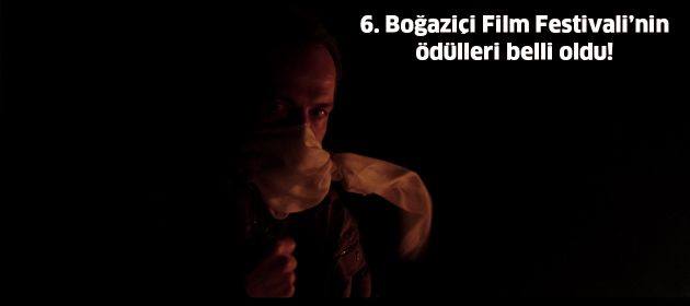 6. Boğaziçi Film Festivali’nin ödülleri belli oldu!