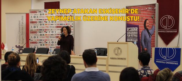 ​Zeynep Atakan, yapımcı olmak isteyen gençlerle buluştu!