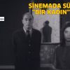 SİNEMADA SÜRREAL BAKIŞ “BİR KADIN” VE “ŞAFAK”