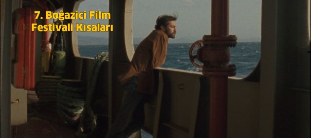 7. Boğaziçi Film Festivali Bu Yıl da Kısa Film Yarışması’nda İddialı!