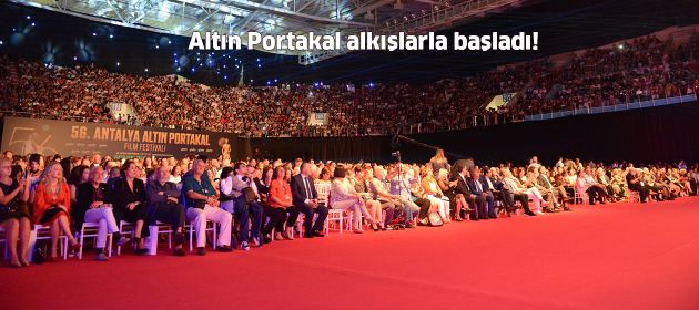 Altın Portakal alkışlarla başladı!